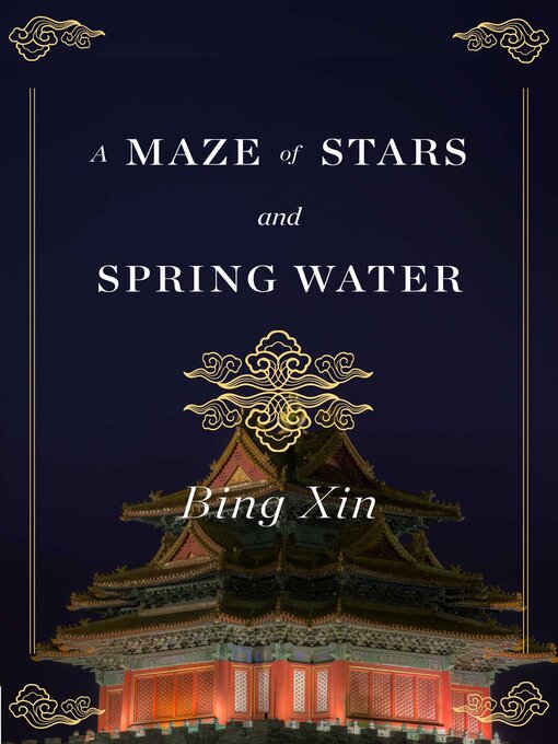 Title details for A Maze of Stars and Spring Water by Bing Xin - Wait list